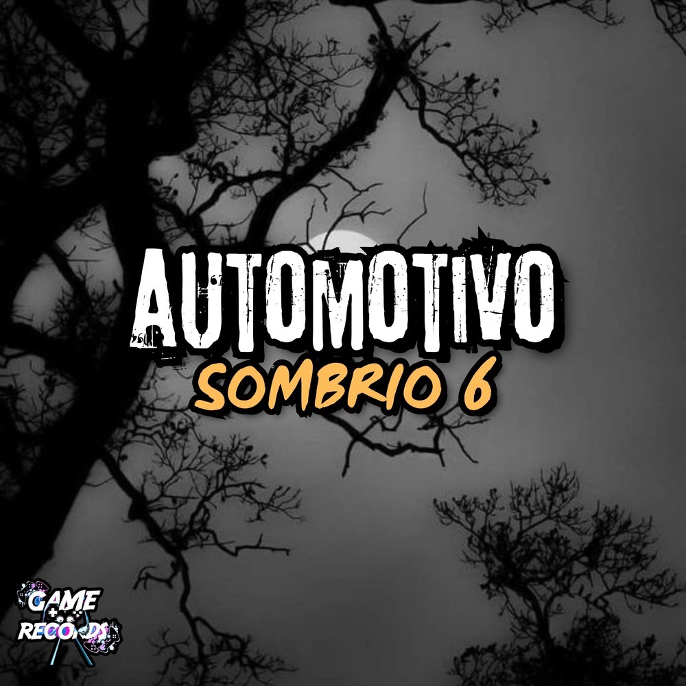 Automotivo Sombrio 6 (Explicit)
