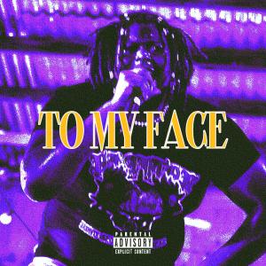 King Cullen M.的專輯To My Face (Explicit)