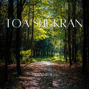 Album Toa Shukran (Hiphop) from Cannibal