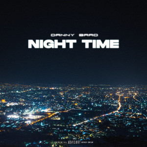 收听Danny Baad的Night Time (Explicit)歌词歌曲