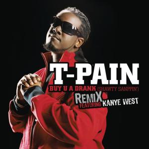 ดาวน์โหลดและฟังเพลง Buy U A Drank (Shawty Snappin') Remix (Main Version) (Main VersionRemix|Explicit) พร้อมเนื้อเพลงจาก T-Pain