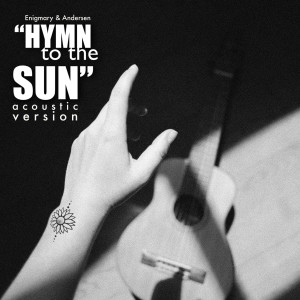 Album Hymn to the Sun (Acoustic Version) oleh ENIGMARY