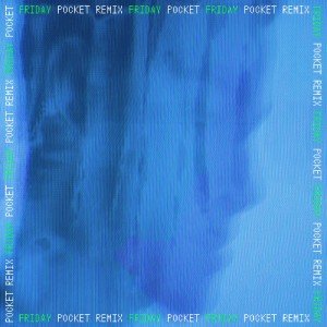 Listen to Friday (Pocket Remix) song with lyrics from Swaine Delgado