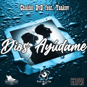ดาวน์โหลดและฟังเพลง Dios ayúdame (feat. Yaakov) พร้อมเนื้อเพลงจาก Chacho DvD