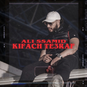 Dengarkan Kifach Te3raf lagu dari Ali Ssamid dengan lirik
