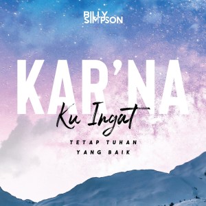 收聽Billy Simpson的Kar'na Ku Ingat - Tetap Tuhan Yang Baik (Medley)歌詞歌曲