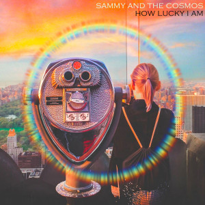 Dengarkan How Lucky I Am lagu dari Sammy and the Cosmos dengan lirik