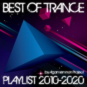 Various Artists的專輯Best of Trance Playlist 2010-2020 by Agamemnon Project