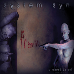 System Syn的专辑Premeditated (Remastered)