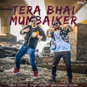 Listen to TERA BHAI MUMBAIKER song with lyrics from Kidshot