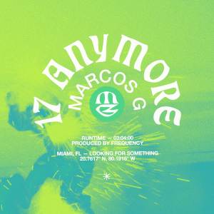 ดาวน์โหลดและฟังเพลง 17 anymore พร้อมเนื้อเพลงจาก marcos g