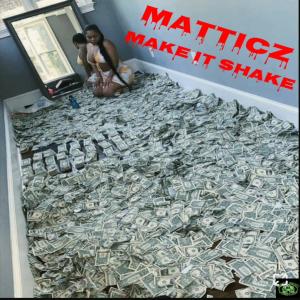 Album Make It Shake (Explicit) from Matticz