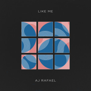 ดาวน์โหลดและฟังเพลง Like Me พร้อมเนื้อเพลงจาก AJ Rafael