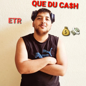 Album Que Du Cash (Explicit) from ETR