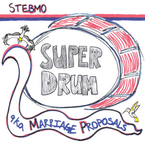 Stebmo的專輯Super Drum (aka Marriage Proposals)