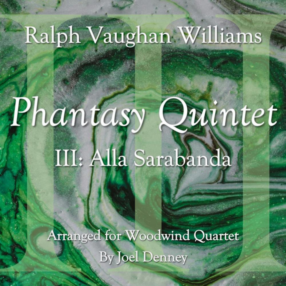 Phantasy Quintet: III. Alla Sarabanda (arr. JTD for Woodwind Quartet|Flute, Oboe, Clarinet, Bassoon)