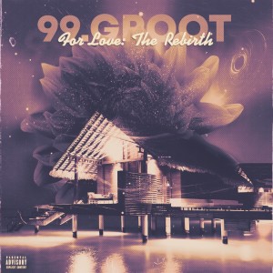 收聽99.GROOT的For Love (Explicit)歌詞歌曲