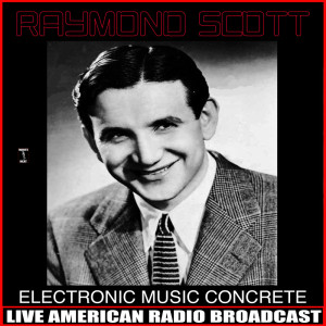Raymond Scott的专辑Electronic Music Concrete
