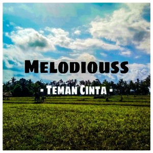 Dengarkan Teman Cinta lagu dari Melodiouss dengan lirik