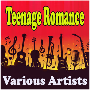 Album Teenage Romance oleh Various Artists