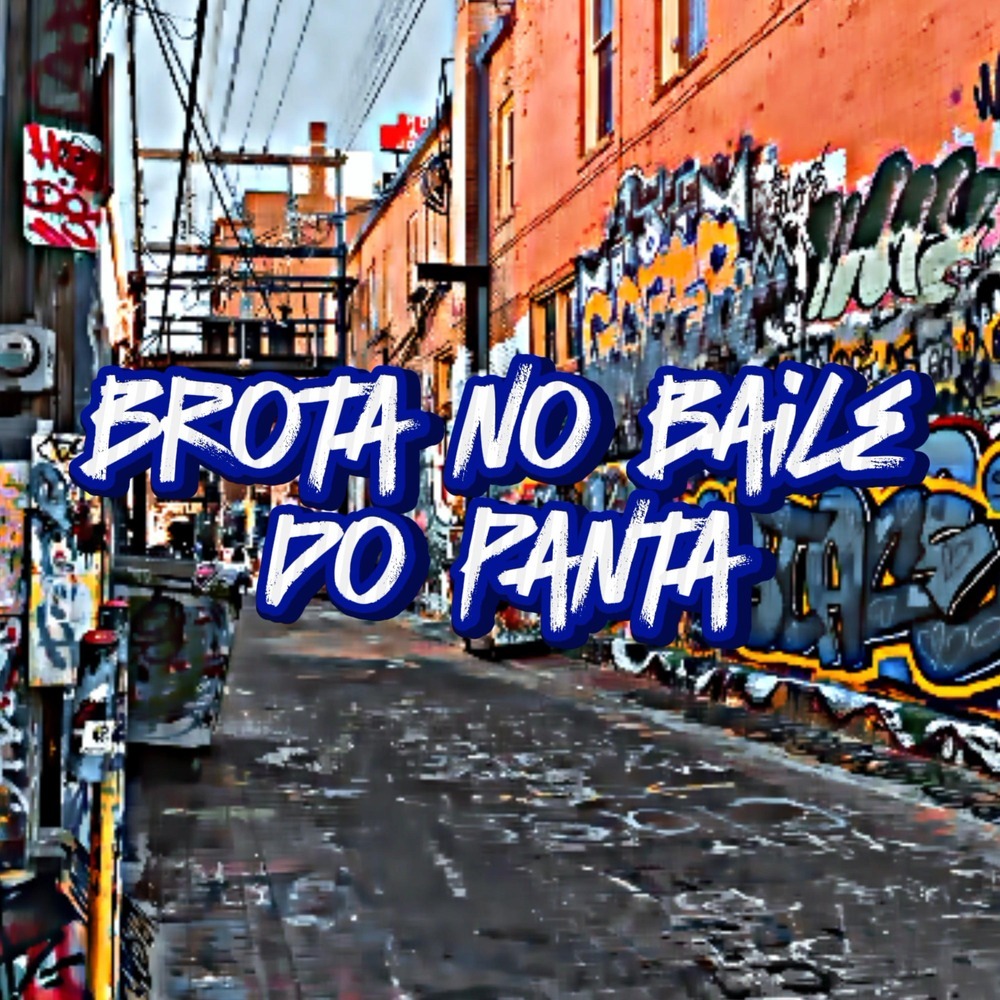 Brota No Baile Do Panta (Explicit)