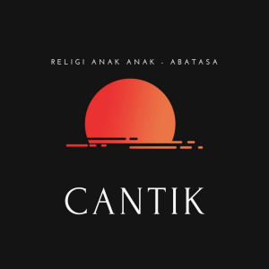 อัลบัม Religi Anak Anak - Abatasa ศิลปิน Cantik