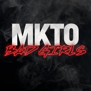 ดาวน์โหลดและฟังเพลง Bad Girls พร้อมเนื้อเพลงจาก MKTO