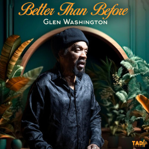 Listen to Better Than Before song with lyrics from Glen Washington