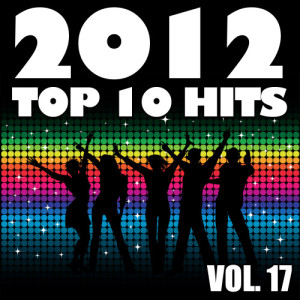 อัลบัม 2012 Top 10 Hits, Vol. 17 (Explicit) ศิลปิน Party Hit Kings