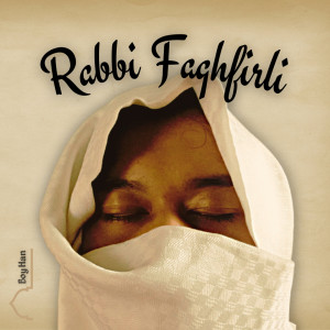 收聽Boy Han的Rabbi Faghfirli歌詞歌曲