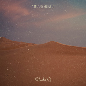 Album Sands of Serenity from Charlie G