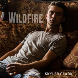 Dengarkan Wildfire lagu dari Skyler Clark dengan lirik