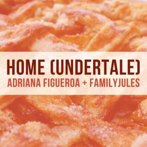 Album Home (from "Undertale") from Adriana Figueroa