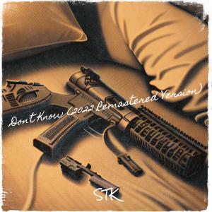 Listen to Don't Know (2022 Remastered Version|Explicit) song with lyrics from STK