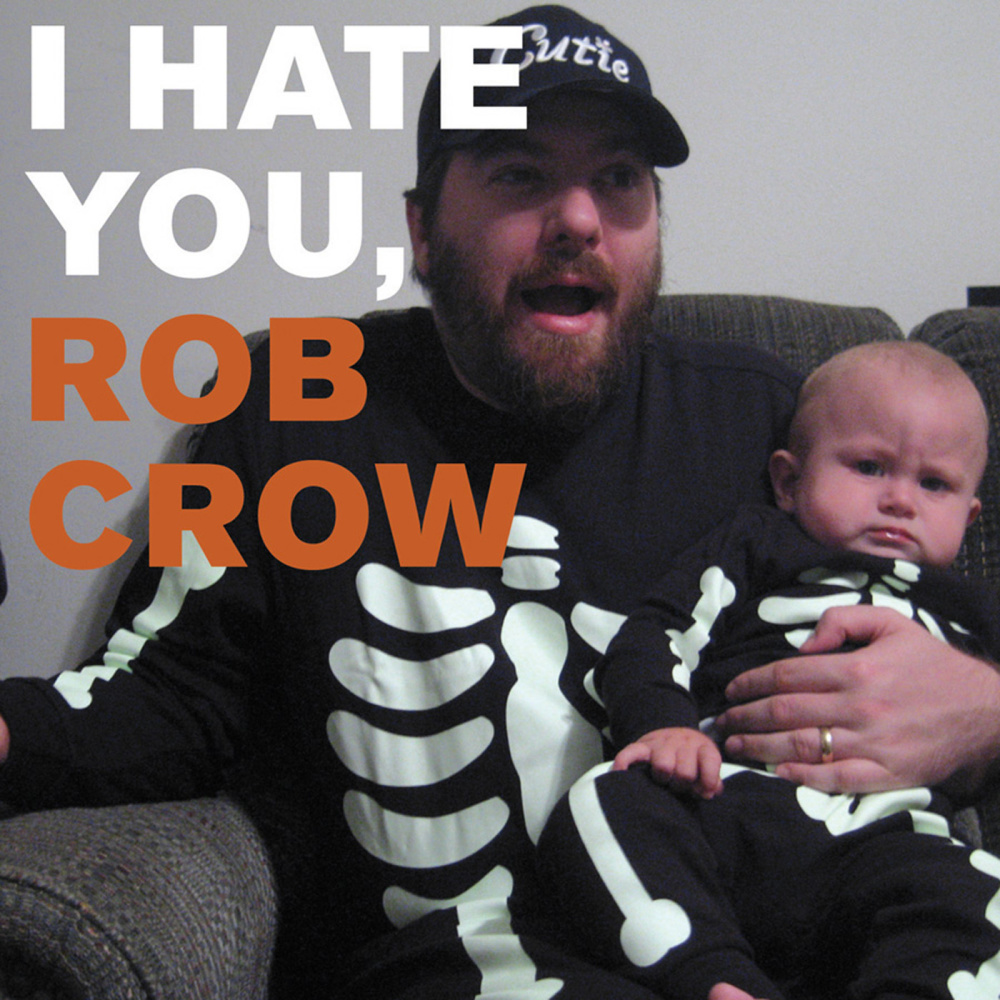 I Hate You, Rob Crow (single version)