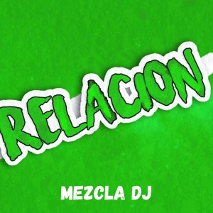 Mezcla Dj的專輯Relacion (Sech Remix)
