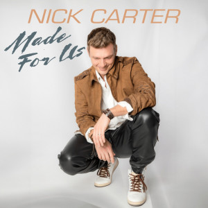 Album Made For Us oleh Nick Carter