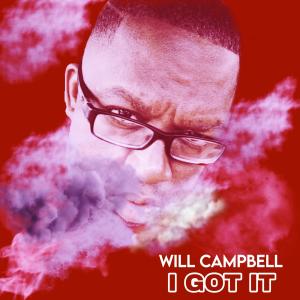 收聽Will Campbell的I GOT IT歌詞歌曲