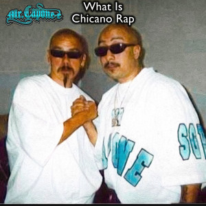Mr.Capone-E的专辑What Is Chicano Rap (Explicit)
