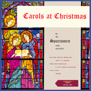 The Sportsmen Quartet的專輯Carols at Christmas (EP of 1949)
