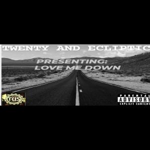 Listen to Love Me Down (Explicit) song with lyrics from Twenty