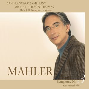 San Francisco Symphony的專輯Mahler: Symphony No. 3 & Kindertotenlieder