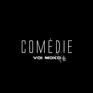 Voi Moko的專輯Comédie