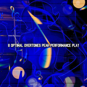 Album 8 Optimal Overtones Peak Performance Play oleh Playlist DJs