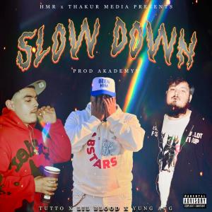 Tutto的專輯Slow Downn (feat. Lil Blood & Yung Aug) [Explicit]