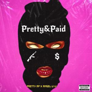 Pretty AP的專輯Pretty&Paid (feat. Angel Li-Li) (Explicit)