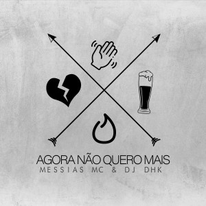 MESSIAS MC的專輯Agora não quero mais (Explicit)