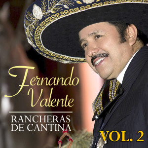 Fernando Valente的專輯Rancheras de Cantina (Vol. 2) (Explicit)