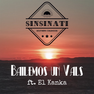 ดาวน์โหลดและฟังเพลง Bailemos un vals (feat. El Kanka) พร้อมเนื้อเพลงจาก Sinsinati