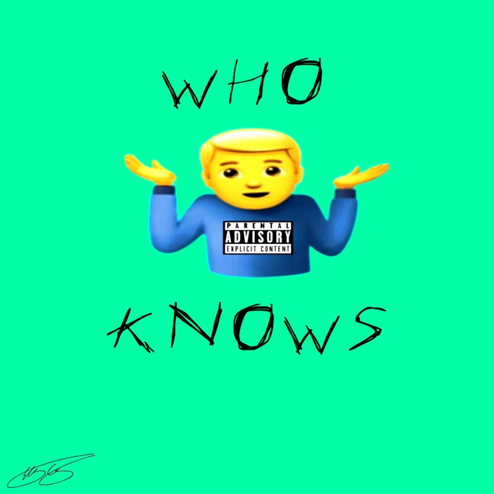 Who Knows (Explicit)